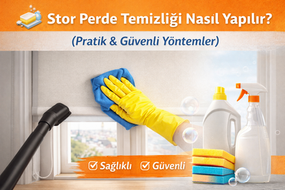 🧼 Stor - Zebra Perde Temizliği Nasıl Yapılır? (Pratik & Güvenli Yöntemler)